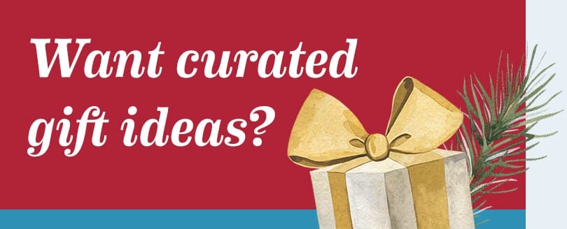 Want curated gift ideas?