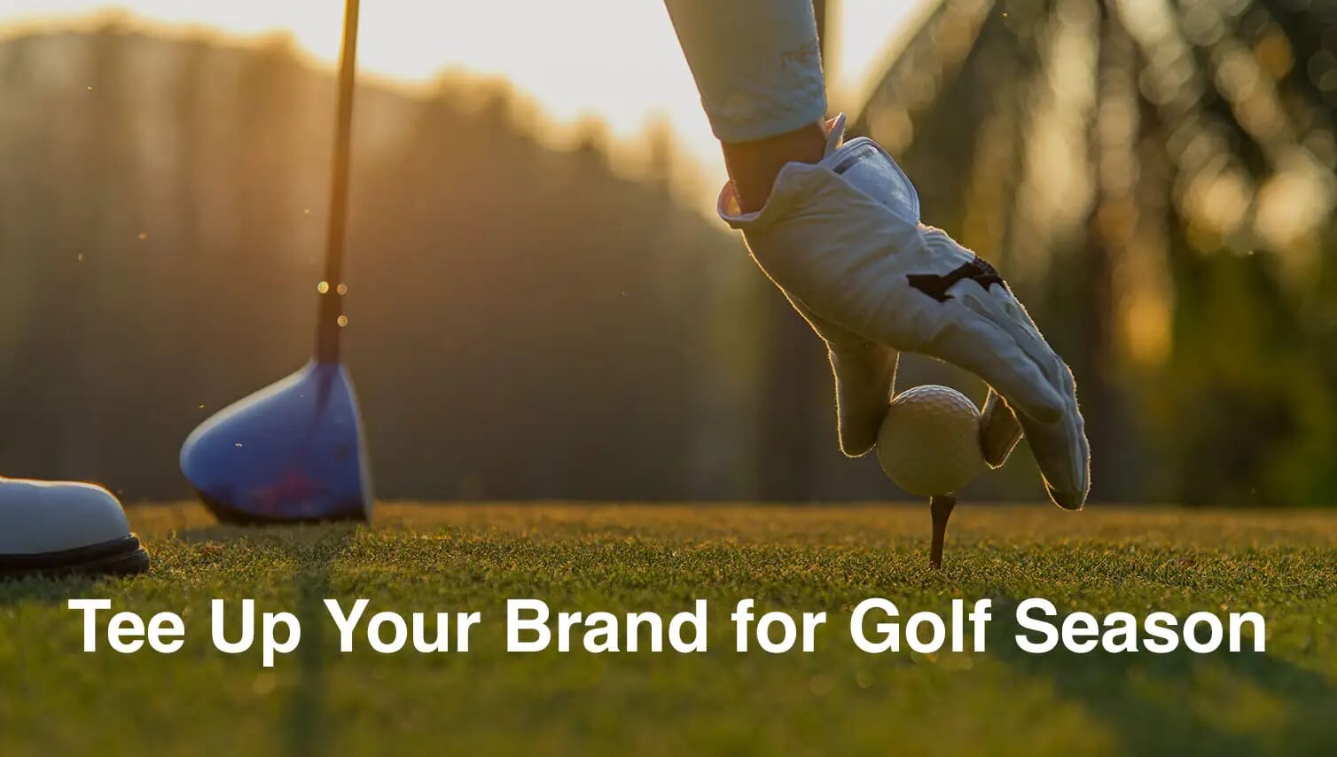 Tee Up Your Brand for Golf Season