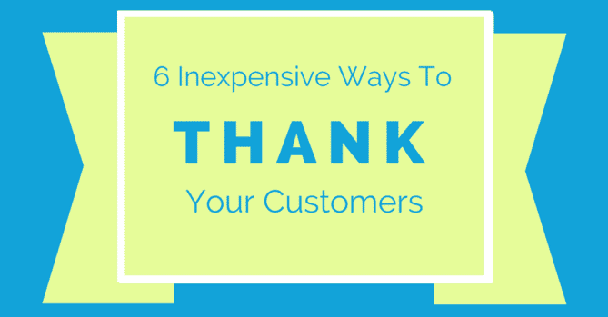 6 inexpensive ways to thank customers