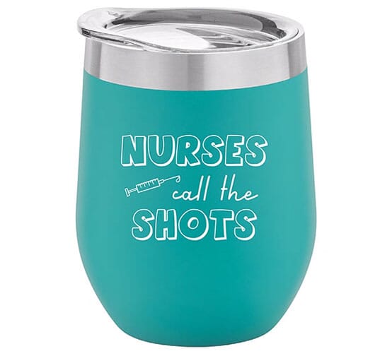 Insulated stemless wine cup with nurse appreciation quote