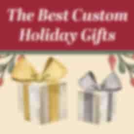 Best Custom Holiday Gifts for 2022