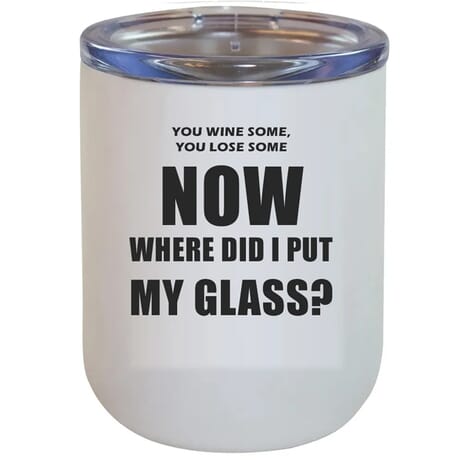 Stemless wine glass with fun wine saying