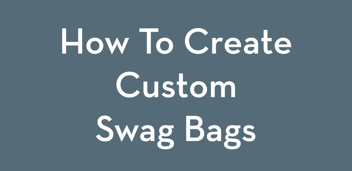 How to Create Custom Swag Bags