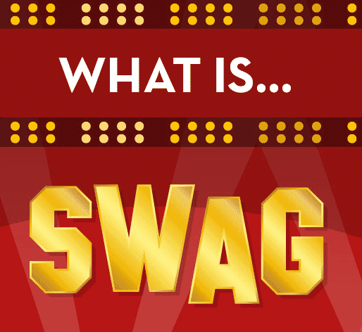What is Swag? Spoiler Alert: It’s Not a Dirty Word