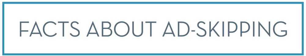 Facts About Ad-Skipping